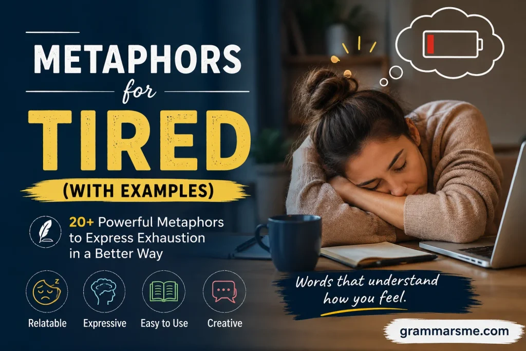 Metaphors for Tired (With Examples)